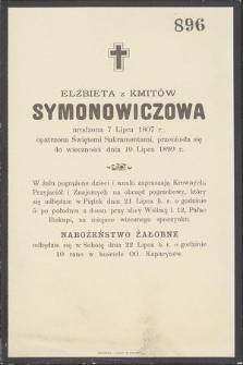 Elżbieta z Kmitów Symonowiczowa [...] przeniosła się do wieczności dnia 19 Lipca 1899 r.