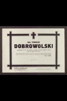Inż. Tomasz Dobrowolski [...] zmarł dnia 31 lutego 1955 roku […]