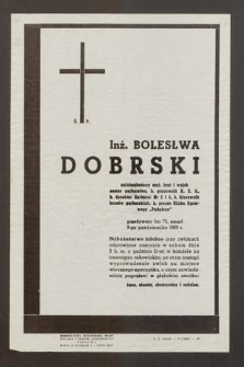 Ś. P. Inż. Bolesław Dobrski [...] zmarł 3-go października 1963 r. [...]