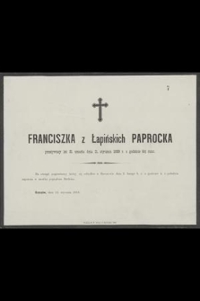 Franciszka z Łapińskich Paprocka [...] umarła dnia 31. stycznia 1888 r. [...] : Rzeszów, dnia 31. stycznia 1888
