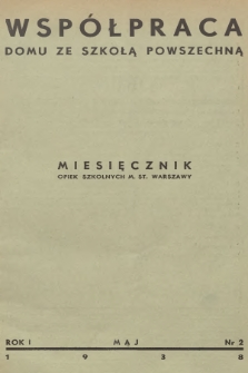 Współpraca Domu ze Szkołą Powszechną : miesięcznik opiek szkolnych m. st. Warszawy. R.1, 1938, nr 2