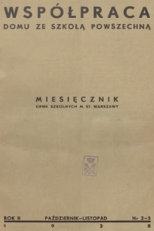 Współpraca Domu ze Szkołą Powszechną : miesięcznik opiek szkolnych m. st. Warszawy. R.2, 1938, nr 2-3