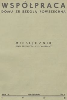 Współpraca Domu ze Szkołą Powszechną : miesięcznik opiek szkolnych m. st. Warszawy. R.2, 1938, nr 4