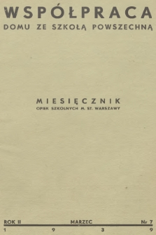 Współpraca Domu ze Szkołą Powszechną : miesięcznik opiek szkolnych m. st. Warszawy. R.2, 1939, nr 7