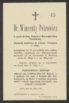 Dr. Wincenty Petrowicz [...] przeniósł się do wieczności w niedzielę dnia 22. Maja b. r we Włoszech [...] : Lwów, dnia 24. maja 1892