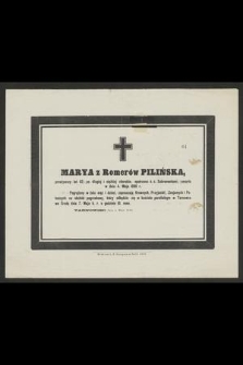Marya z Romerów Pilińska [...] umarła w dniu 4. maja 1890 r. [...] : Tarnowiec, dnia 5. maja 1890
