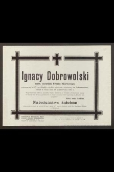 Ignacy Dobrowolski emer. naczelnik Urzędu Skarbowego [...] zasnął w Panu dnia 16 października 1955 r. [...]