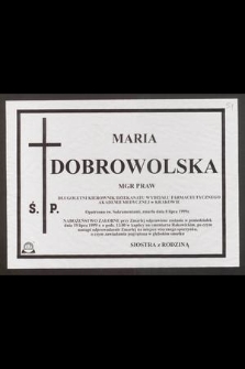 Ś. P. Maria Dobrowolska mgr praw [...] zmarła dnia 8 lipca 1999 r. [...]