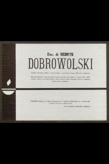 Doc. dr Henryk Dobrowolski [...] zmarł dnia 7 lutego 1985 roku w Krakowie [...]