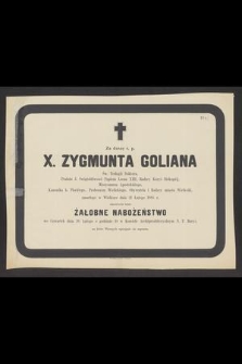Za duszę ś. p. X. Zygmunta Goliana Św. Teologii Doktora, Prałata J. Świętobliwości Leona XIII [....] zmarłego w Wieliczce dnia 21 Lutego 1885 r. [...]