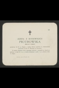 Józefa z Bossowskich Piotrowska [...] przeniosła się dnia 12. września do wieczności [...] : Rzeszów, dnia 12. września 1877