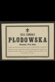 Ś. p. Anna Jadwiga Płodowska [...] zmarła w d. 30 października 1885 r. [...]
