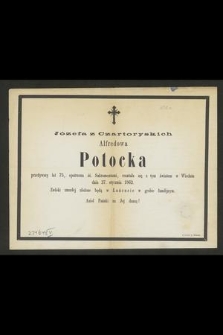 Józefa z Czartoryskich Alfredowa Potocka [...] rozstała się z tym światem w Wiedniu dnia 27. stycznia 1862 [...]