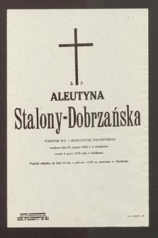 Ś. P. Aleutyna Stalony-Dobrzańska [...] urodzona dnia 22 sierpnia 1906 r. w Czerikowie zmarła 8 marca 1978 roku w Krakowie [...]