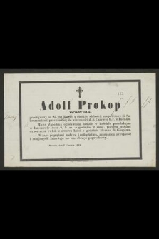 Adolf Prokop prawnik [...] przeniósł się do wieczności d. 5 czerwca b. r. w Bielsku [...] : Rzeszów, dnia 7. czerwca 1872