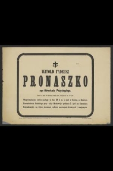 Ś. p. Witold Tadeusz Pronaszko [...] zmarł w dniu 23 grudnia 1885 roku [...]