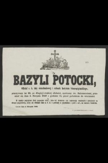 Bazyli Potocki [...] przeniósł się dnia 3. sierpnia 1859 [...] do wieczności [...] : Lwów dnia 4. sierpnia 1859