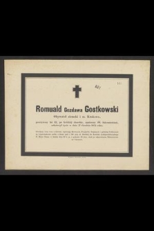 Romuald Gozdawa Gostkowski Obywatel ziemski i m. Krakowa, przeżywszy lat 62 [...] zakończył życie w dniu 17 Grudnia 1874 roku [...]