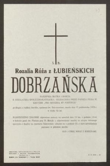 Ś. P. Rozalia Róża z Łubieńskich Dobrzańska [...] zmarła dnia 15 października 1972 r. [...] w wieku 82 lat [...]