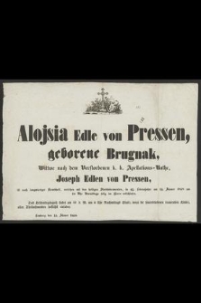 Alojsia Edle von Pressen, geborene Brugnak [...] ist nach langwieriger Krankheit [...] am 15. Jänner [...] selig im Herrn entschlafen [...] : Lemberg den 15. Jänner 1858