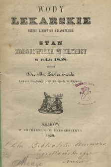 Wody lekarskie okręgu rządowego krakowskiego : stan zdrojowiska w Krynicy w roku 1858