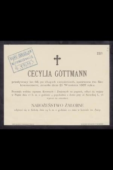 Cecylia Göttmann przeżywszy lat 48 [...] zmarła dnia 21 Września 1887 roku. [...]