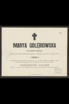 Marya Gołębiowska była Artystka dramatyczna przeżywszy lat 69 [...] zasnęła w Panu d. 30 Września 1885 r. [...]
