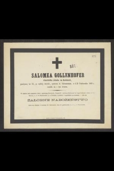 Salomea Gollenhofer właścicielska ziemska na Kawiorach, przeżywszy lat 53 [...] w d. 22 Października 1869 r. rozstała się z tym światem [...]