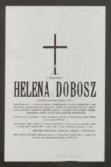 Ś. P. z Dziewińskich Helena Dobosz [...] zasnęła w Panu dnia 1 grudnia 1989 roku [...]