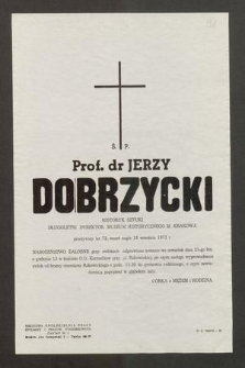 Ś. P. Prof. dr Jerzy Dobrzycki historyk sztuki [...] zmarł nagle 18 września 1972 r. [...]