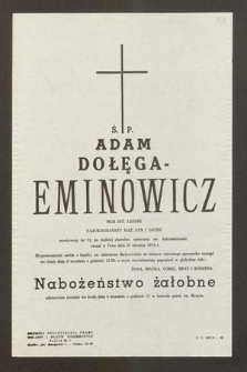 Ś. P. Adam Dołęga-Eminowicz mgr inż. leśnik [...] zasnął w Panu dnia 31 sierpnia 1974 r. [...]
