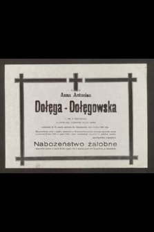 Ś. P. Anna Antonina Dołęga-Dołęgowska c. św. Franciszka skrzypaczka, uczestnik ruchu oporu przeżywszy lat 88, zmarła opatrzona św. Sakramentami, dnia 24 lipca 1983 roku [...]