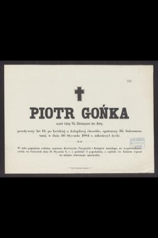 Piotr Gońka uczeń klasy Vb. Gimnazyum św. Anny, przeżywszy lat 15 [...] w dniu 30 Stycznia 1884 r. zakończył życie [...]