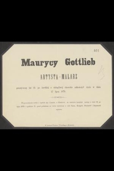 Maurycy Gottlieb artysta-malarz przeżywszy lat 23 [...] zakończył życie w dniu 17 lipca 1879 [...]