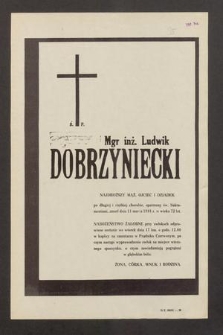 Ś. P. mgr inż. Ludwik Dobrzyniecki [...] zmarł dnia 11 marca 1981 r. w wieku 72 lat [...]