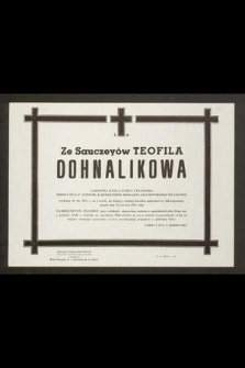 Ś. P. ze Sauczeyów Teofila Dohnalikowa [...] zmarła dnia 22 czerwca 1972 [...]