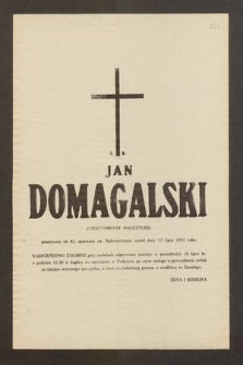 Ś. P. Jan Domagalski emerytowany nauczyciel [...] zmarł dnia 13 lipca 1983 roku [...]