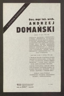 Z ostatnim pożegnaniem doc. mgr inż. arch. Andrzej Domański urodzony 14 marca 1912 roku [...] zmarł nagle w dniu 14 września 1972 roku [...]
