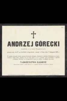Andrzej Górecki urzędnik c. k. kolei Państwowych, przeżywszy lat 37 [...] zasnął w Panu dnia 7 listopada 1898 r. [...]