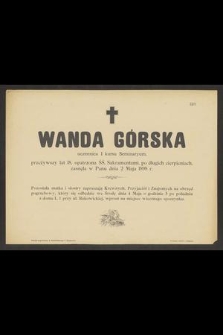 Wanda Górska uczennica I kursu Seminaryum, przeżywszy lat 18 [...] zasnęła w Panu dnia 2 Maja 1898 r. [...]