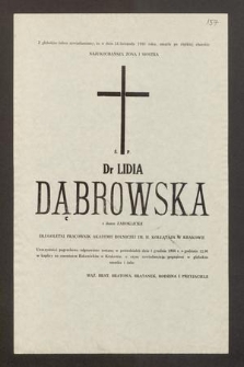 Z głębokim żalem zawiadamiamy, że w dniu 24 listopada 1986 roku, zmarła [...] Ś. P. Dr Lidia Dąbrowska z domu Zaboklicka długoletni pracownik Akademii Rolniczej im. H. Kołłątaja w Krakowie [...]