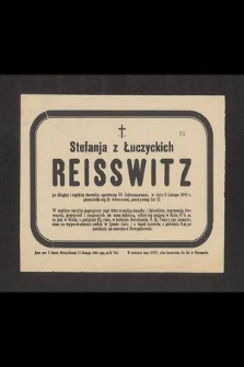 Stefanja z Łuczyckich Reisswitz [...] w dniu 8 lutego 1886 r. przeniosła się do wieczności [...]