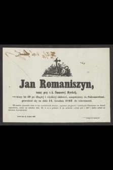 Jan Romaniszyn [...] przeniósł się na dniu 11. grudnia 1863 do wieczności [...] Lwów dnia 12. grudnia 1863