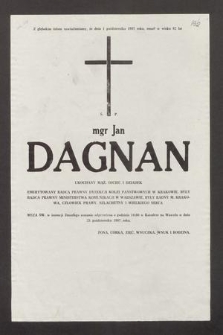 Z głębokim żalem zawiadamiamy, że dnia 1 października 1987 roku, zmarł w wieku 82 lat Ś. P. mgr Jan Dagnan [...] emerytowany radca prawny dyrekcji Kolei Państwowych w Krakowie [...]