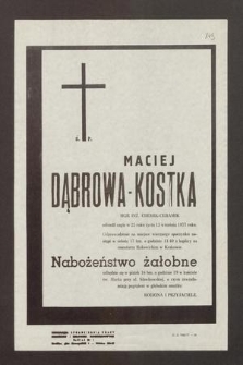 Ś. P. Maciej Dąbrowa Kostka mgr inż. chemik-ceramik odszedł nagle w 25 roku życia 13 września 1977 roku [...]