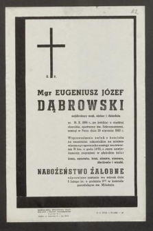 Ś. P. Mgr Eugeniusz Józef Dąbrowski [..] ur. 16. X. 1884 r., [...] zasnął w Panu dnia 29 stycznia 1963 r. [...]