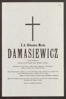 Ś. P. Z d. Orlewicz Maria Damasiewicz lekarz medycyny [...] przeżywszy lat 67, [...] zmarła w Krakowie dnia 4 marca 1988 roku [...]