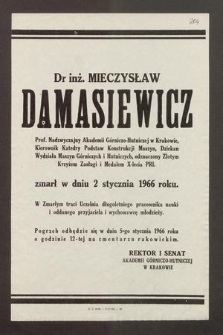 Dr inż. Mieczysław Damasiewicz Prof. Nadzwyczajny Akademii Górniczo-Hutniczej w Krakowie [...] zmarł w dniu 2 stycznia 1966 roku [...]