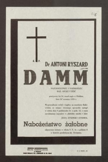Ś. P. Dr Antoni Ryszard Damm [...] przeżywszy lat 56, zmarł nagle w Wiedniu, dnia 26 września 1976 r. [...]