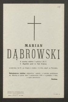 Marian Dąbrowski b. naczelny redaktor i wydawca I. K. C. [...] przeżywszy lat 81, zmarł na Florydzie [...]